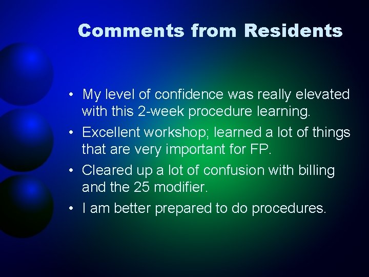 Comments from Residents • My level of confidence was really elevated with this 2