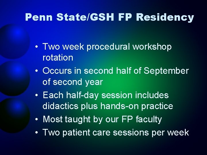 Penn State/GSH FP Residency • Two week procedural workshop rotation • Occurs in second