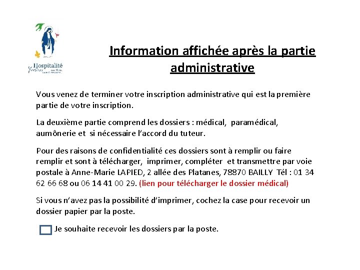 Information affichée après la partie administrative Vous venez de terminer votre inscription administrative qui