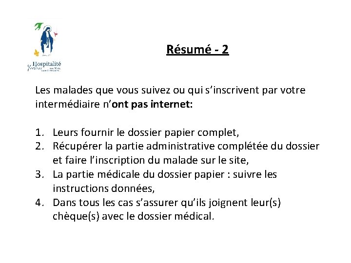 Résumé - 2 Les malades que vous suivez ou qui s’inscrivent par votre intermédiaire