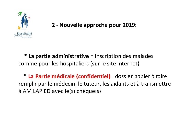 2 - Nouvelle approche pour 2019: * La partie administrative = inscription des malades