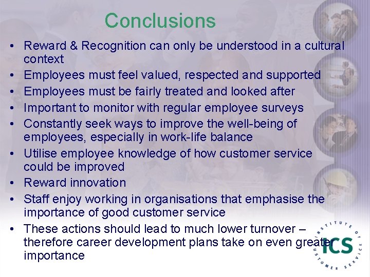 Conclusions • Reward & Recognition can only be understood in a cultural context •