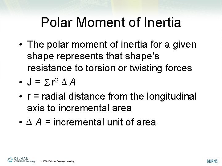 Polar Moment of Inertia • The polar moment of inertia for a given shape