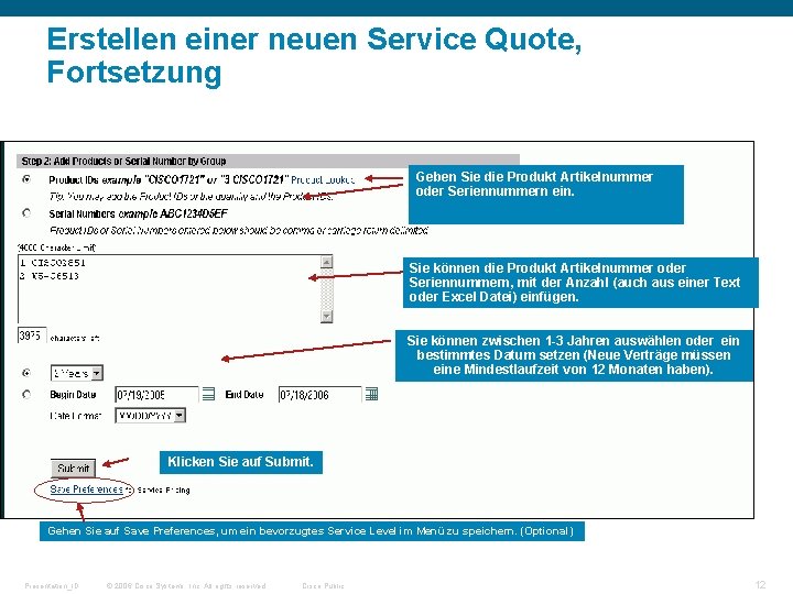 Erstellen einer neuen Service Quote, Fortsetzung Geben Sie die Produkt Artikelnummer oder Seriennummern ein.