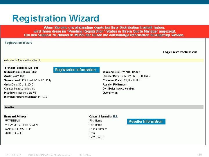 Registration Wizard Wenn Sie eine unvollständige Quote bei Ihrer Distribution bestellt haben, wird Ihnen