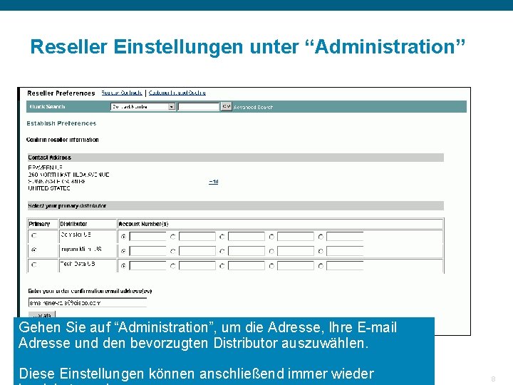 Reseller Einstellungen unter “Administration” Gehen Sie auf “Administration”, um die Adresse, Ihre E-mail Adresse