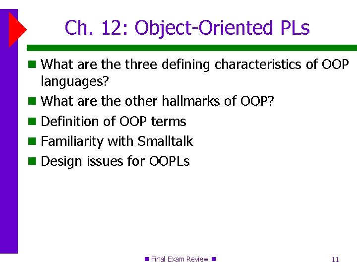 Ch. 12: Object-Oriented PLs What are three defining characteristics of OOP languages? What are