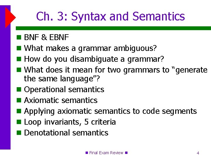 Ch. 3: Syntax and Semantics BNF & EBNF What makes a grammar ambiguous? How