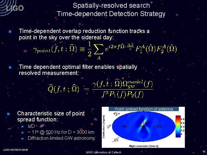 Spatially-resolved search Time-dependent Detection Strategy Time-dependent overlap reduction function tracks a point in the