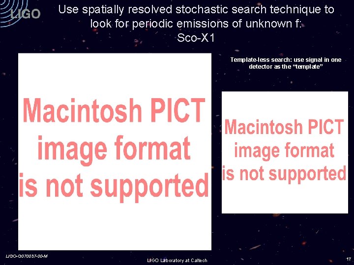 Use spatially resolved stochastic search technique to look for periodic emissions of unknown f: