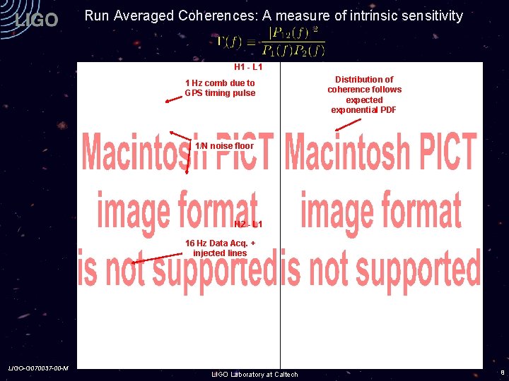 Run Averaged Coherences: A measure of intrinsic sensitivity H 1 - L 1 1