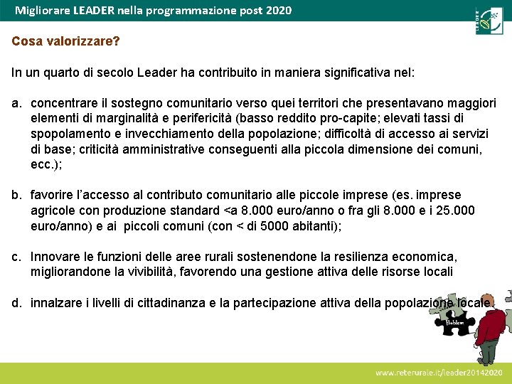 Migliorare LEADER nella programmazione post 2020 Cosa valorizzare? In un quarto di secolo Leader