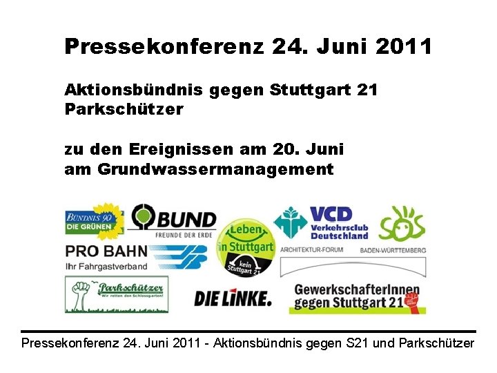 Pressekonferenz 24. Juni 2011 Aktionsbündnis gegen Stuttgart 21 Parkschützer zu den Ereignissen am 20.