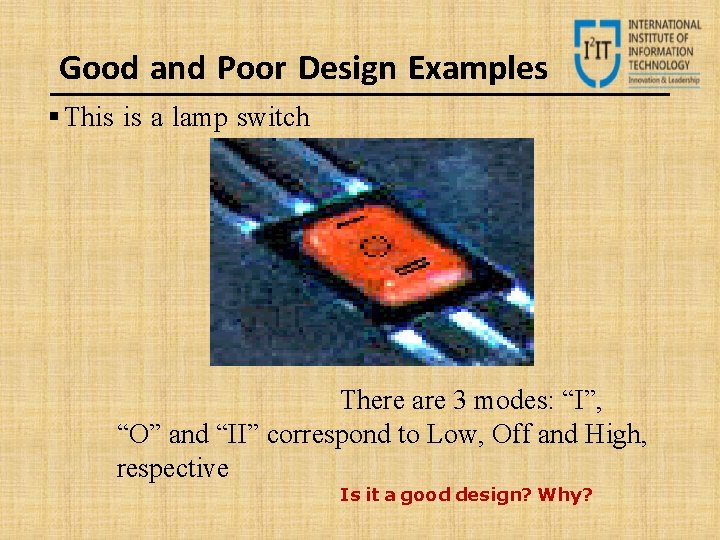 Good and Poor Design Examples This is a lamp switch There are 3 modes: