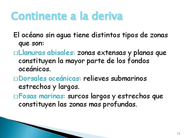 Continente a la deriva El océano sin agua tiene distintos tipos de zonas que