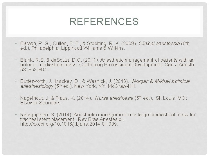 REFERENCES • Barash, P. G. , Cullen, B. F. , & Stoelting, R. K. REFERENCES • Barash, P. G. , Cullen, B. F. , & Stoelting, R. K.