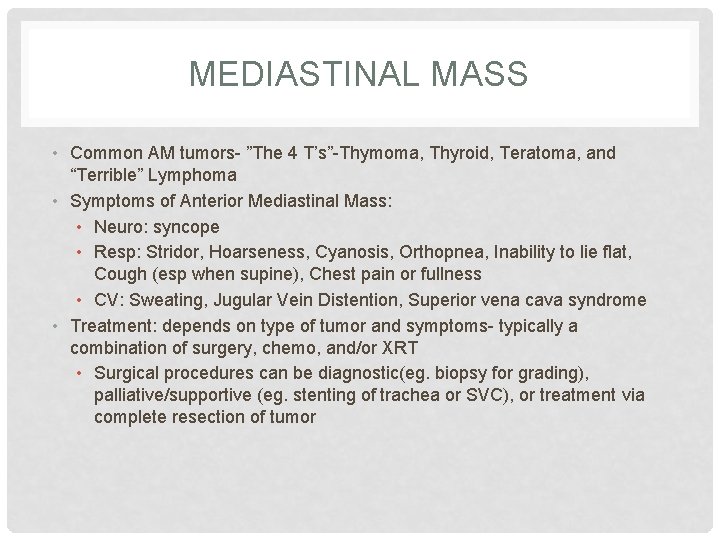MEDIASTINAL MASS • Common AM tumors- ”The 4 T’s”-Thymoma, Thyroid, Teratoma, and “Terrible” Lymphoma MEDIASTINAL MASS • Common AM tumors- ”The 4 T’s”-Thymoma, Thyroid, Teratoma, and “Terrible” Lymphoma