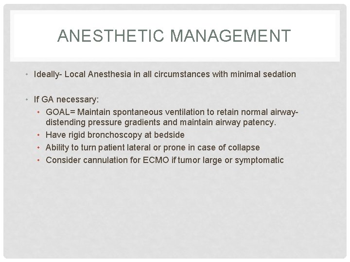 ANESTHETIC MANAGEMENT • Ideally- Local Anesthesia in all circumstances with minimal sedation • If ANESTHETIC MANAGEMENT • Ideally- Local Anesthesia in all circumstances with minimal sedation • If