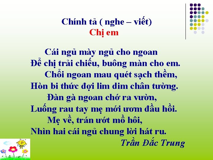 Chính tả ( nghe – viết) Chị em Cái ngủ mày ngủ cho ngoan