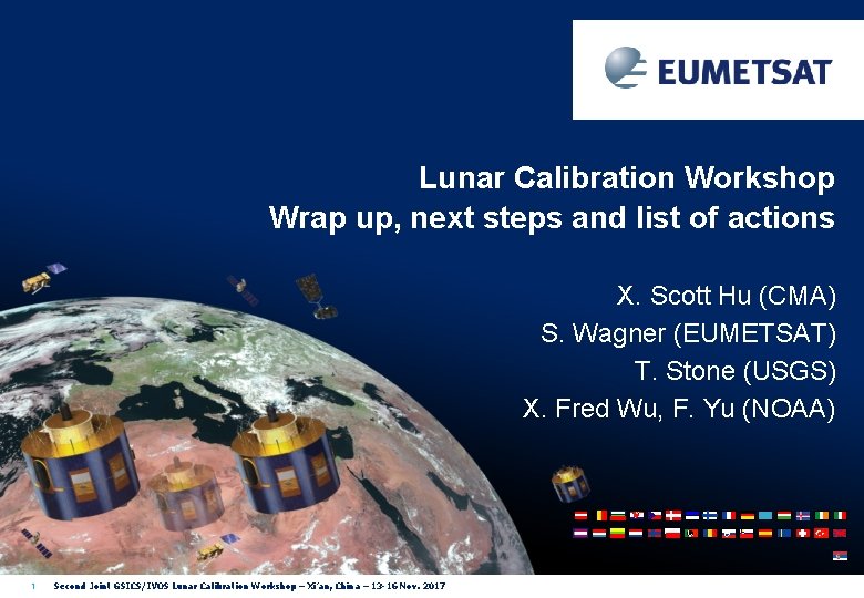 Lunar Calibration Workshop Wrap up, next steps and list of actions X. Scott Hu