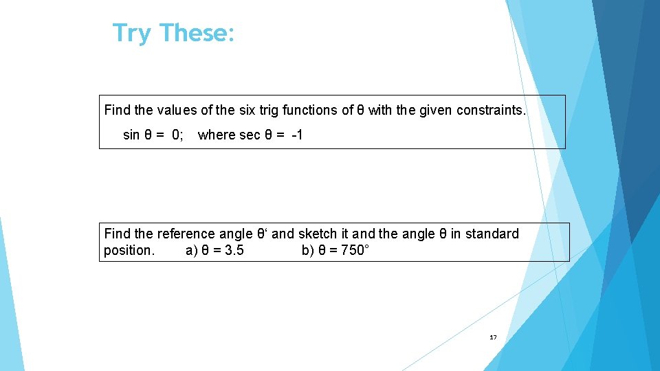 Try These: Find the values of the six trig functions of θ with the