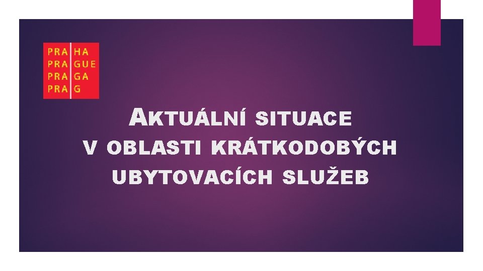 AKTUÁLNÍ SITUACE V OBLASTI KRÁTKODOBÝCH UBYTOVACÍCH SLUŽEB 