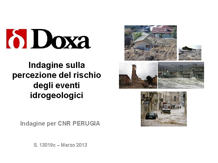 Indagine sulla percezione del rischio degli eventi idrogeologici Indagine per CNR PERUGIA S. 13019