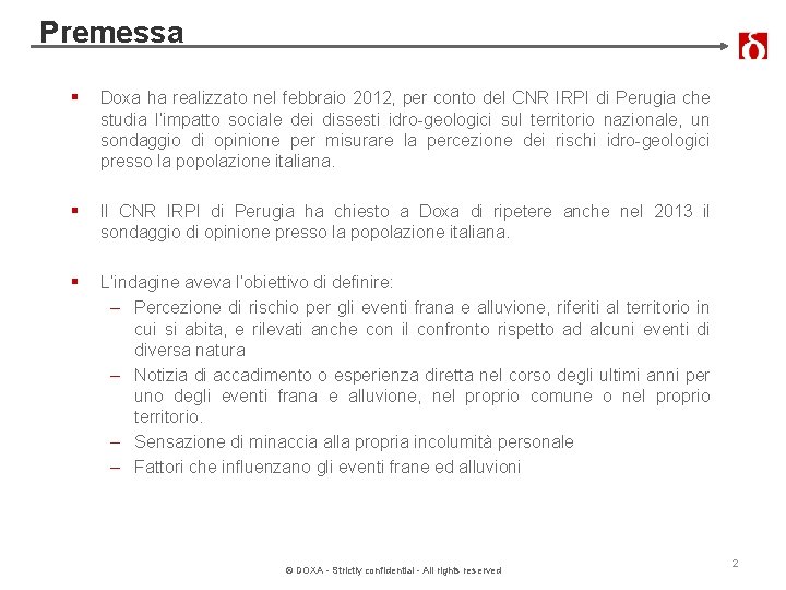 Premessa § Doxa ha realizzato nel febbraio 2012, per conto del CNR IRPI di