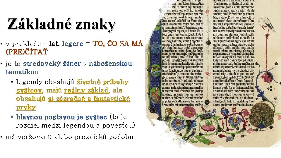 Základné znaky • v preklade z lat. legere = TO, ČO SA MÁ (PRE)ČÍTAŤ