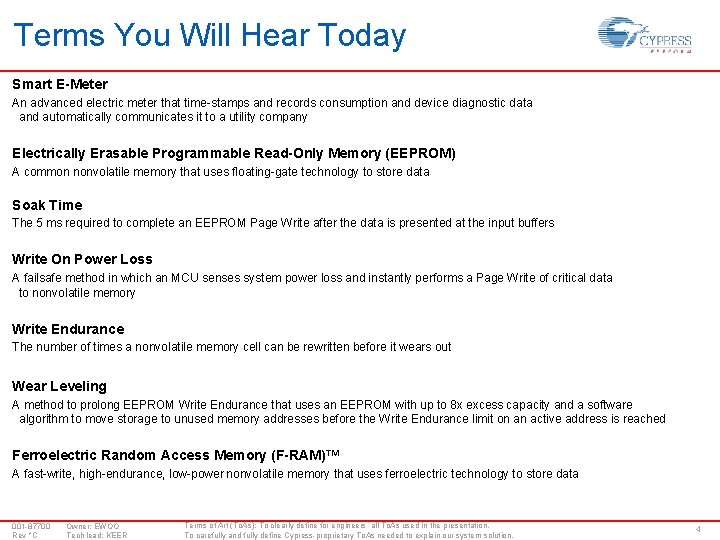 Terms You Will Hear Today Smart E-Meter An advanced electric meter that time-stamps and