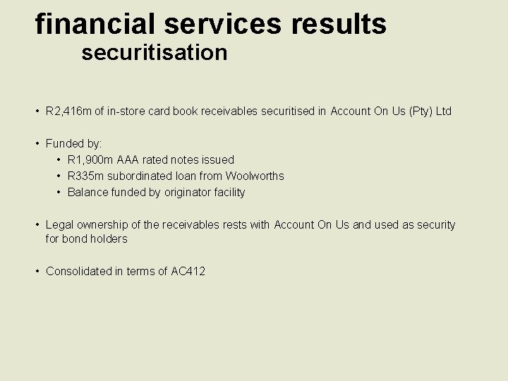 financial services results securitisation • R 2, 416 m of in-store card book receivables