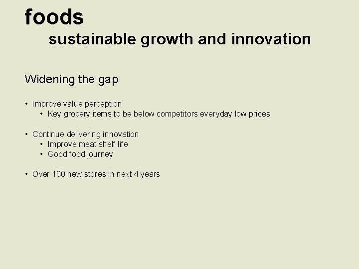 foods sustainable growth and innovation Widening the gap • Improve value perception • Key