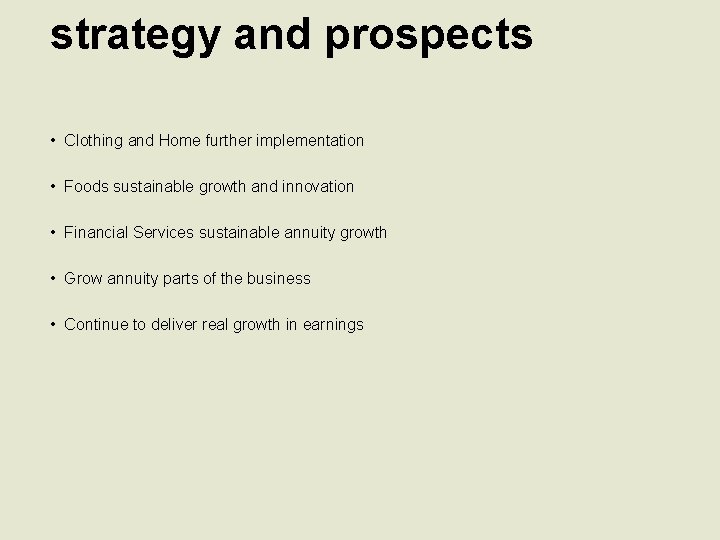 strategy and prospects • Clothing and Home further implementation • Foods sustainable growth and