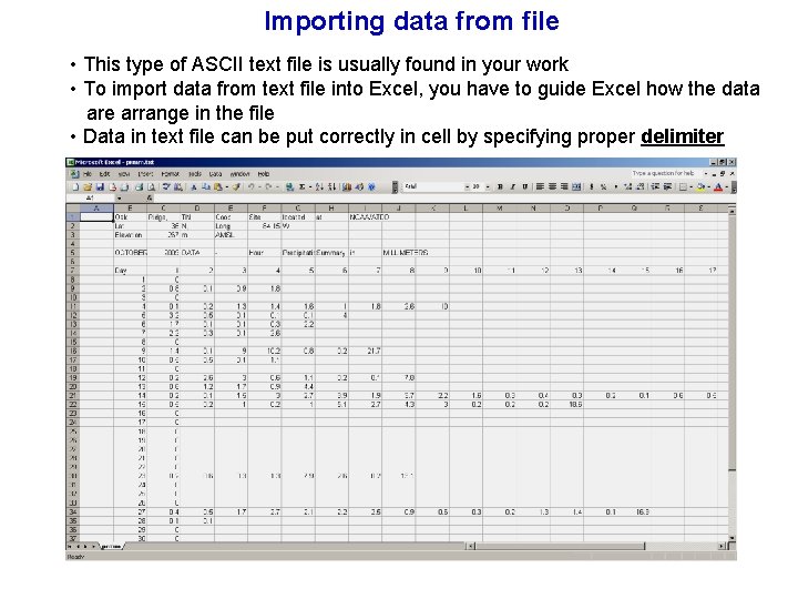 Importing data from file • This type of ASCII text file is usually found