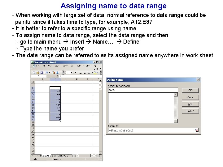 Assigning name to data range • When working with large set of data, normal