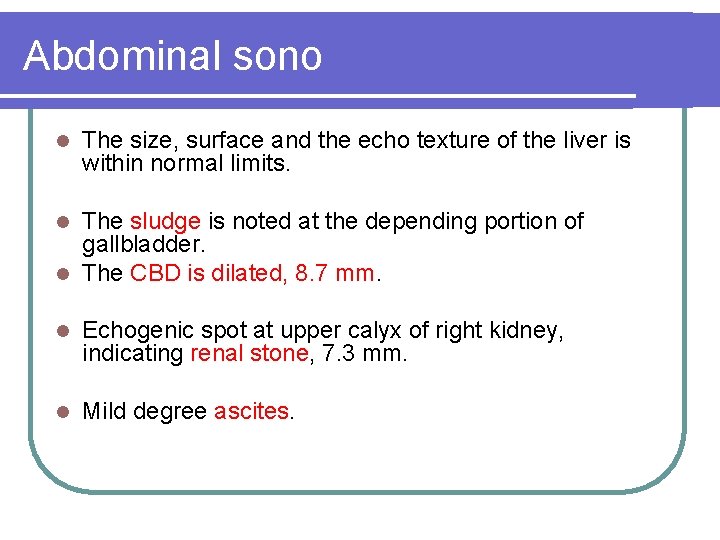 Abdominal sono l The size, surface and the echo texture of the liver is