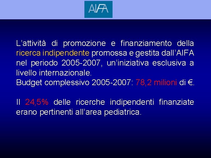 L’attività di promozione e finanziamento della ricerca indipendente promossa e gestita dall’AIFA nel periodo