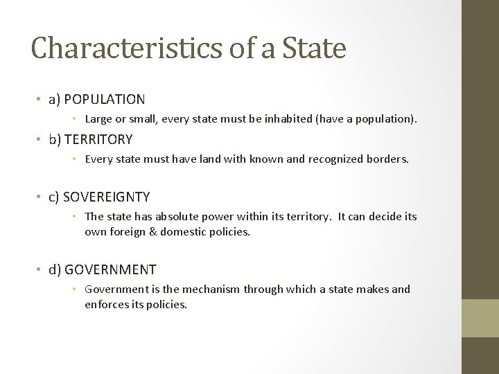 Characteristics of a State • a) POPULATION • Large or small, every state must