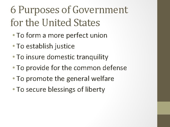 6 Purposes of Government for the United States • To form a more perfect