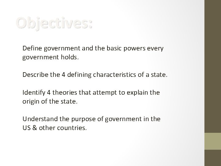 Objectives: Define government and the basic powers every government holds. Describe the 4 defining