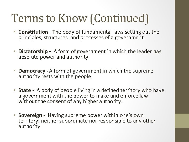 Terms to Know (Continued) • Constitution - The body of fundamental laws setting out
