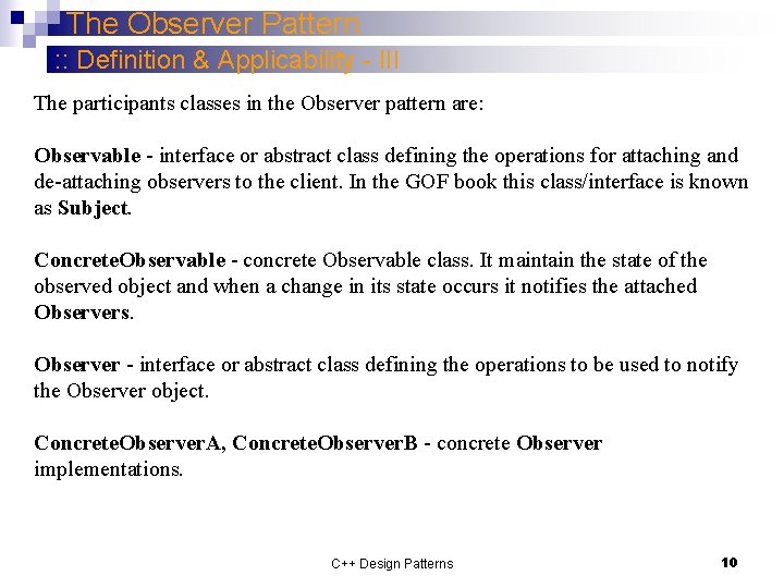 The Observer Pattern : : Definition & Applicability - III The participants classes in