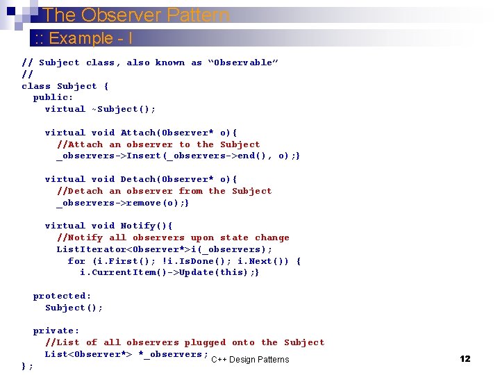 The Observer Pattern : : Example - I // Subject class, also known as