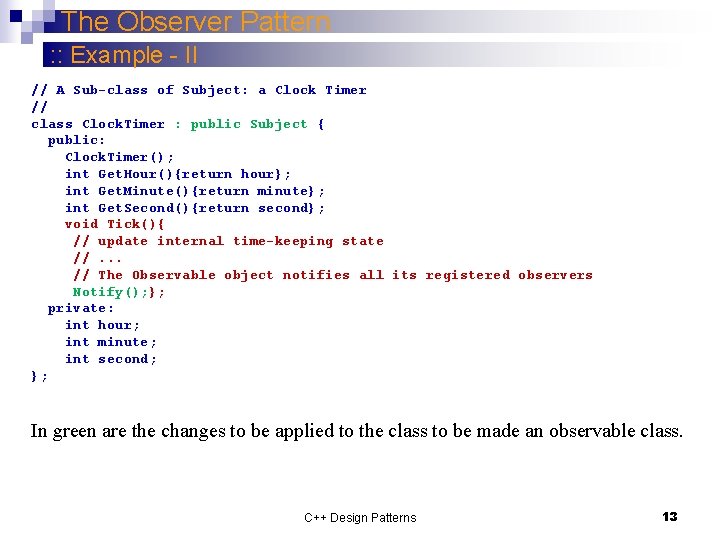 The Observer Pattern : : Example - II // A Sub-class of Subject: a