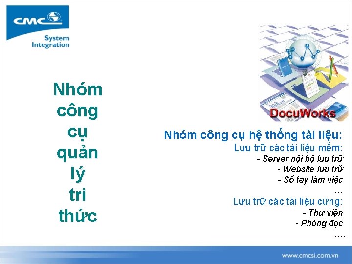 Nhóm công cụ quản lý tri thức Nhóm công cụ hệ thống tài liệu: