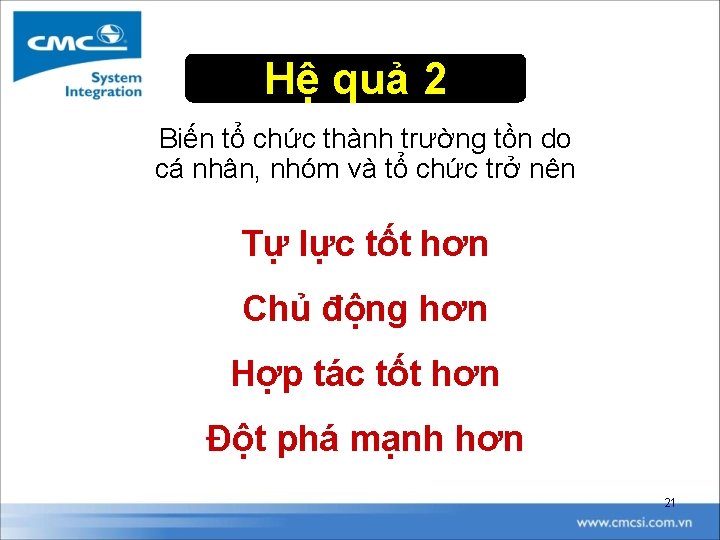 Hệ quả 2 Biến tổ chức thành trường tồn do cá nhân, nhóm và