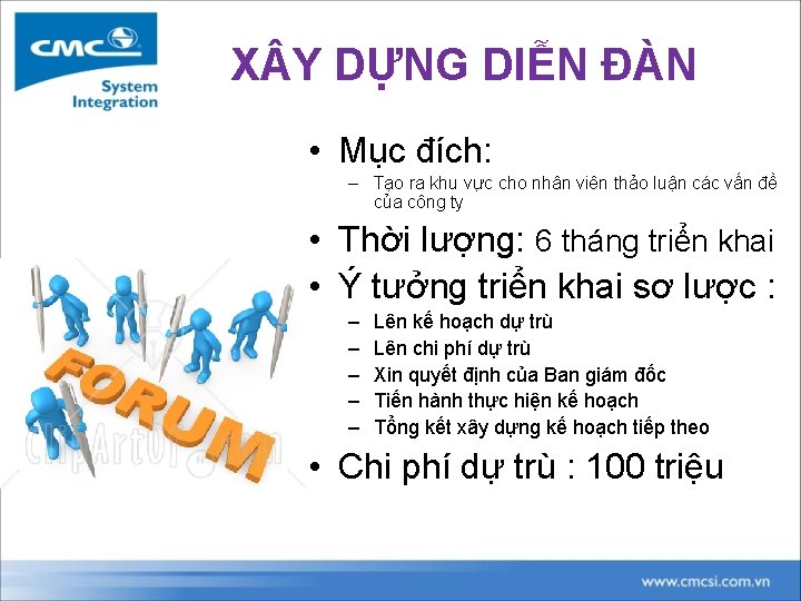 X Y DỰNG DIỄN ĐÀN • Mục đích: – Tạo ra khu vực cho