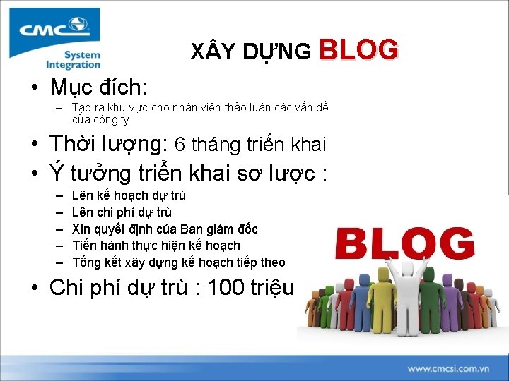 X Y DỰNG BLOG • Mục đích: – Tạo ra khu vực cho nhân