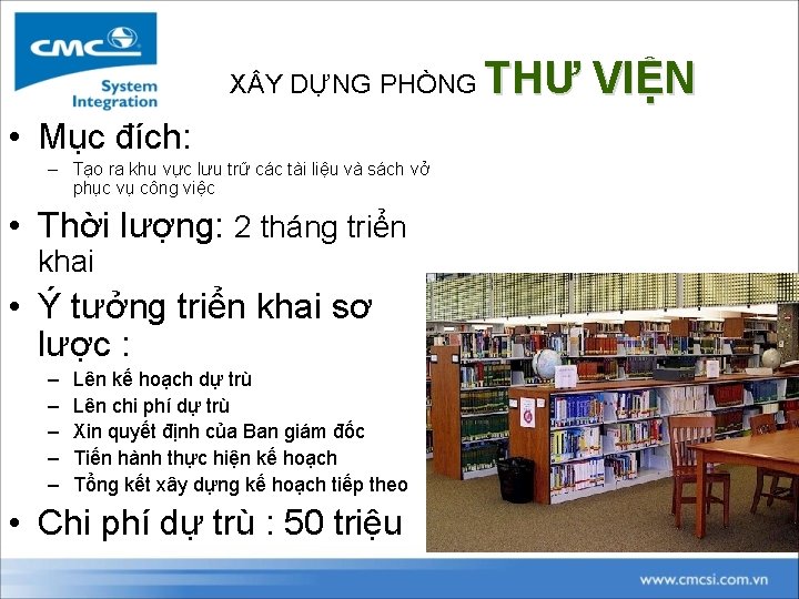 X Y DỰNG PHÒNG • Mục đích: – Tạo ra khu vực lưu trữ