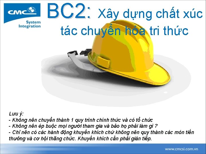 BC 2: Xây dựng chất xúc tác chuyển hóa tri thức Lưu ý: -